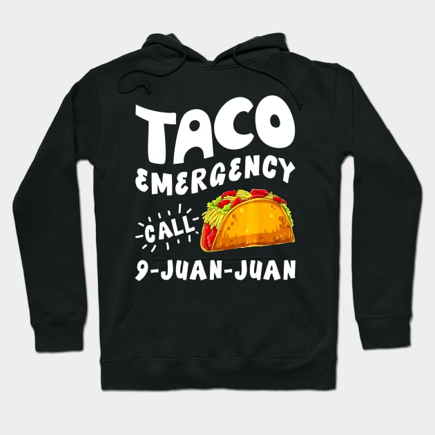 Taco Emergency Call 9 Juan Juan shirt Cinco de Mayo Men Hoodie by CovidStore